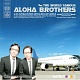世界のアロハ・ブラザース/アロハ・ブラザース 20100527.jpg