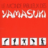 LE MONDE FABULEUX DES YAMASUKI 20110903t.jpg